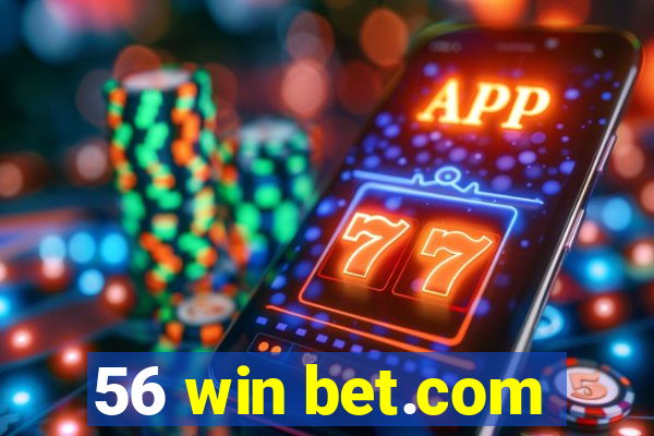 56 win bet.com